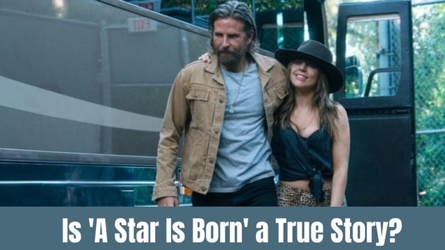 Is 'A Star Is Born' a True Story?