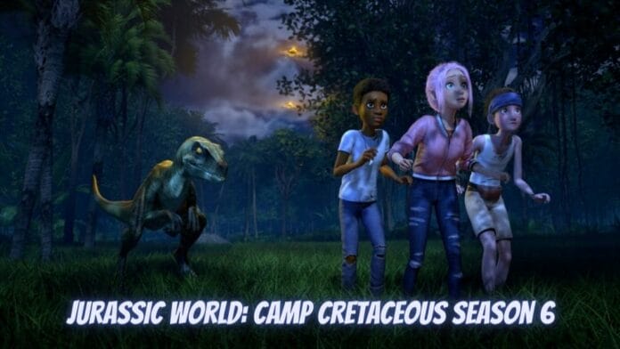 Jurassic World Camp Cretaceous Season 6
