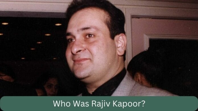 Who Was Rajiv Kapoor