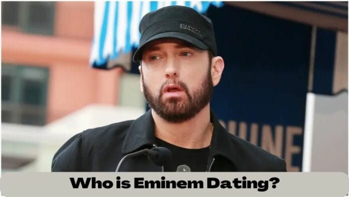 Who is Eminem Dating