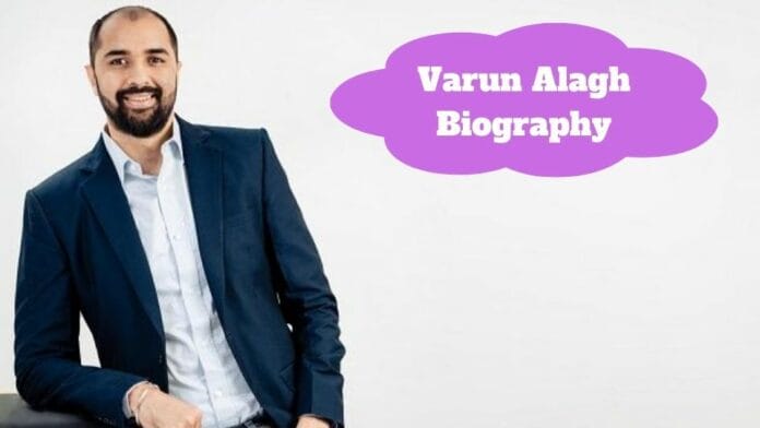 Varun Alagh Biography