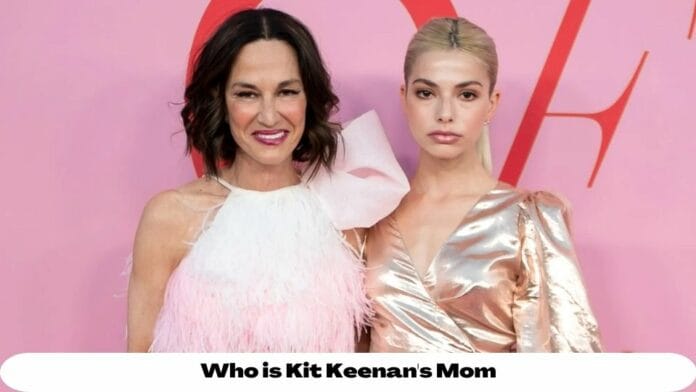 Who is Kit Keenan's Mom