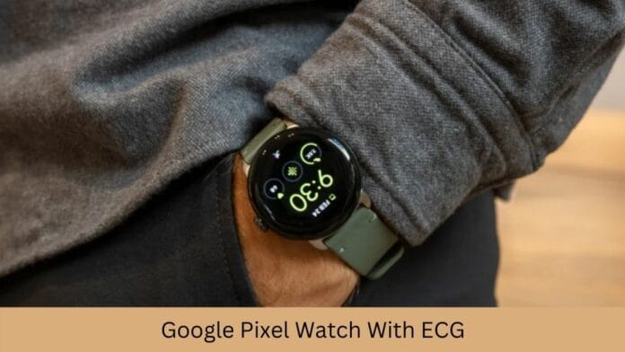 Google Pixel Watch With ECG